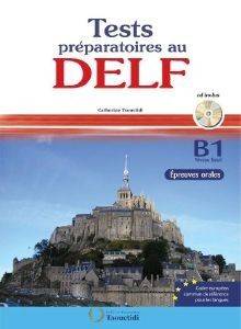 TEST PREPARATOIRES AU DELF B1 ORAL METHODE (+ CD)