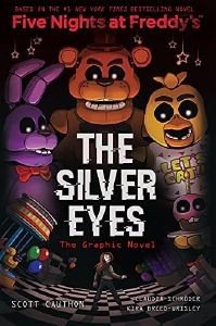 FIVE NIGHTS AT FREDDYS GRAPHIC NOVEL 1 THE SILVER EYES