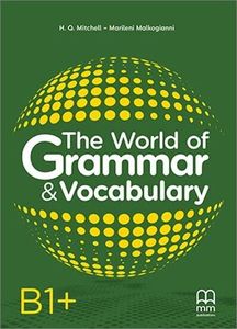 THE WORLD OF GRAMMAR & VOCABULARY B1+ STUDENTS BOOK